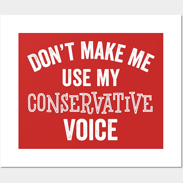 Conservative Voice Funny Republican Right Political Election Gift Wall Art by HuntTreasures